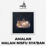 USTADZAH HALIMAH ALAYDRUS: 3 AMALAN UTAMA DI MALAM NISFU SYA’BAN