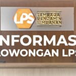 LPS BUKA LOWONGAN, BERIKUT SYARAT DAN CARANYA