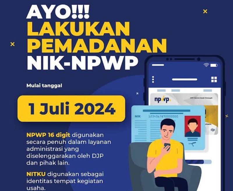 PEMERINTAH TERAPKAN PEMADANAN NIK DAN NPWP PER 1 JULI 2024