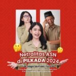 KAMPANYE BAWASLU: PENTINGNYA NETRALITAS ASN DALAM PILKADA 2024